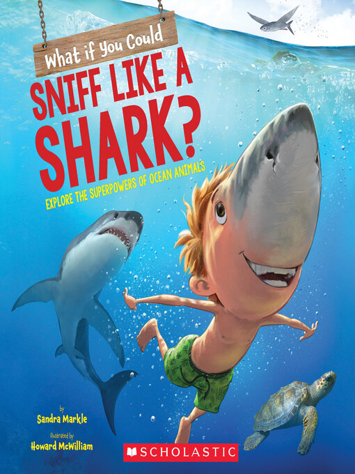 Title details for What If You Could Sniff Like a Shark? by Sandra Markle - Available